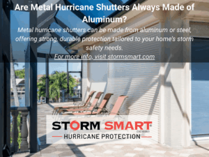 Are Metal Hurricane Shutters Always Made of Aluminum
