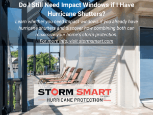 Do I Still Need Impact Windows if I Have Hurricane Shutters