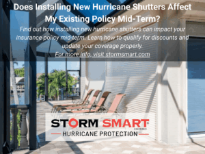 Does Installing New Hurricane Shutters Affect My Existing Policy Mid-Term